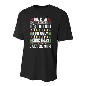 This Is My ItS Too Hot For Ugly Christmas Sweaters Youth Performance Sprint T-Shirt