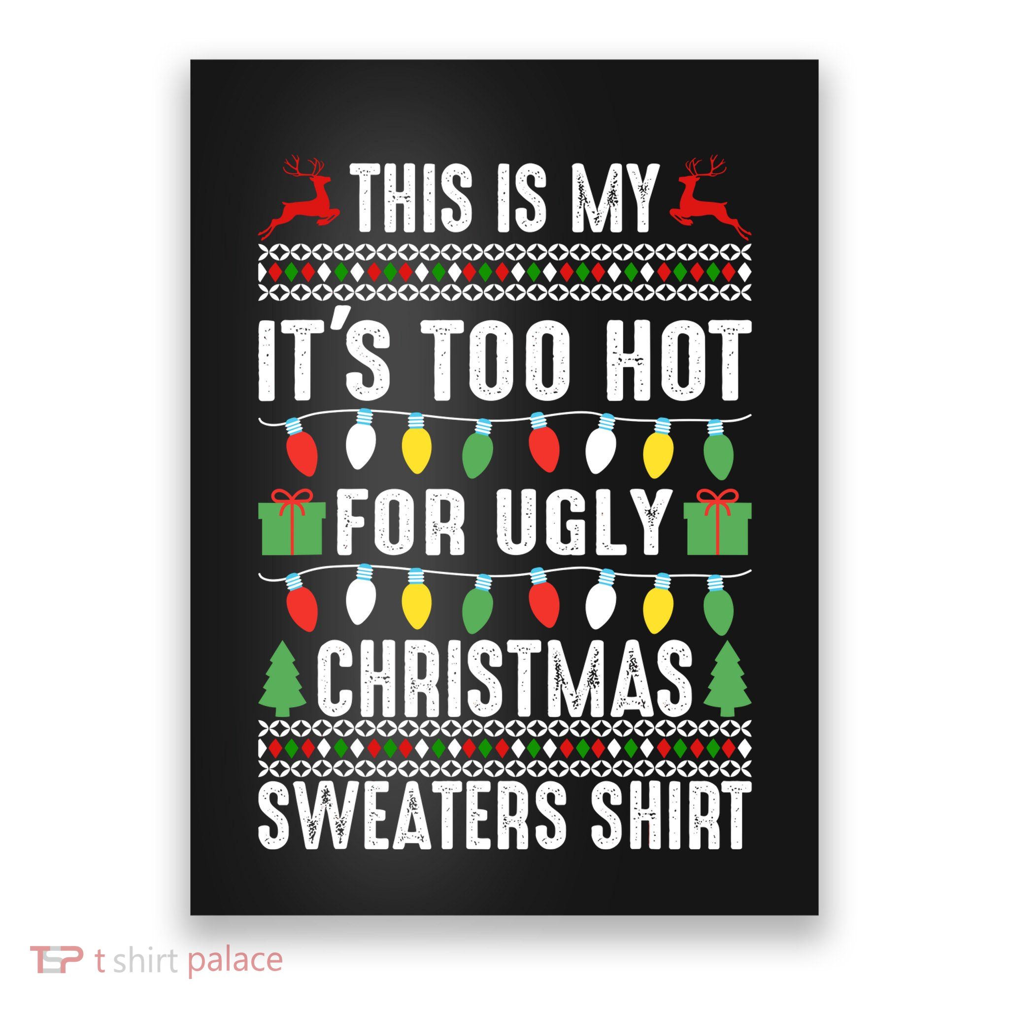This Is My ItS Too Hot For Ugly Christmas Sweaters Poster