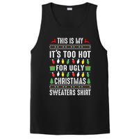 This Is My ItS Too Hot For Ugly Christmas Sweaters PosiCharge Competitor Tank