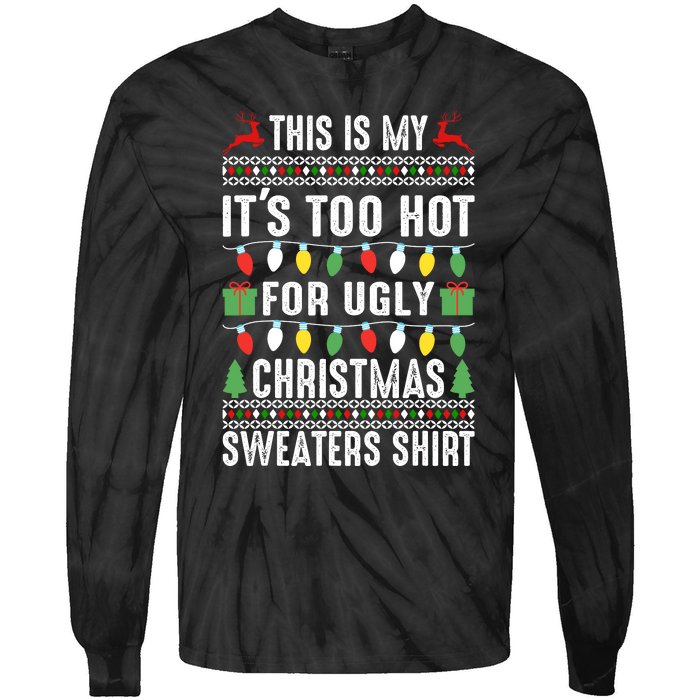 This Is My ItS Too Hot For Ugly Christmas Sweaters Tie-Dye Long Sleeve Shirt