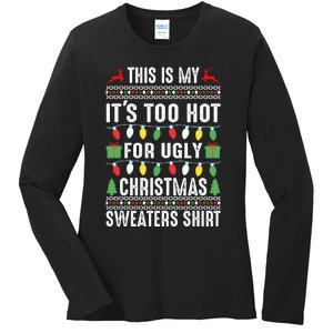 This Is My ItS Too Hot For Ugly Christmas Sweaters Ladies Long Sleeve Shirt