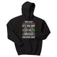 This Is My ItS Too Hot For Ugly Christmas Sweaters Kids Hoodie