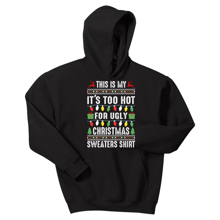 This Is My ItS Too Hot For Ugly Christmas Sweaters Kids Hoodie