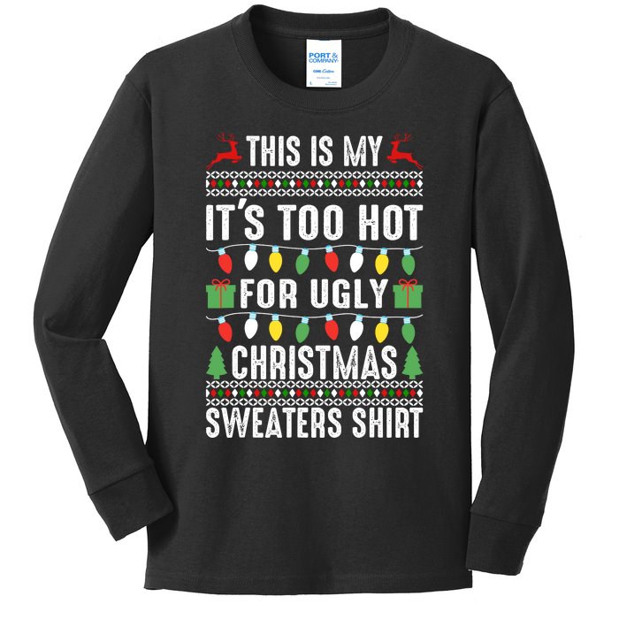 This Is My ItS Too Hot For Ugly Christmas Sweaters Kids Long Sleeve Shirt