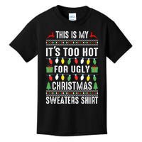 This Is My ItS Too Hot For Ugly Christmas Sweaters Kids T-Shirt