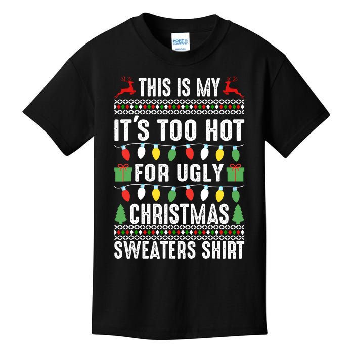 This Is My ItS Too Hot For Ugly Christmas Sweaters Kids T-Shirt