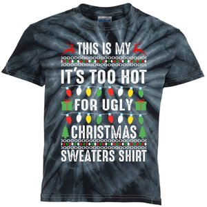 This Is My ItS Too Hot For Ugly Christmas Sweaters Kids Tie-Dye T-Shirt