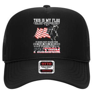 This Is My Flag I Will Not Apologize For It High Crown Mesh Back Trucker Hat