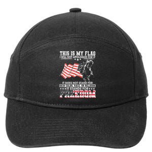 This Is My Flag I Will Not Apologize For It 7-Panel Snapback Hat