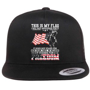 This Is My Flag I Will Not Apologize For It Flat Bill Trucker Hat