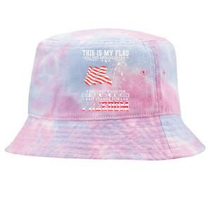 This Is My Flag I Will Not Apologize For It Tie-Dyed Bucket Hat