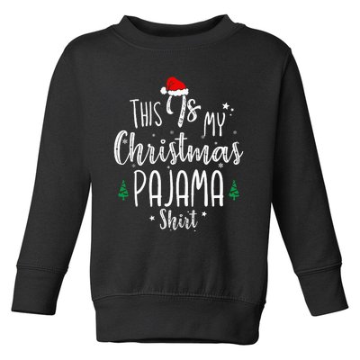 This Is My Christmas Pajama Xmas Christmas Tree Toddler Sweatshirt