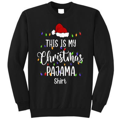 This Is My Christmas Pajama Funny Santa Xmas Holiday Tall Sweatshirt