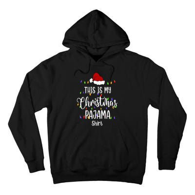 This Is My Christmas Pajama Funny Santa Xmas Holiday Tall Hoodie