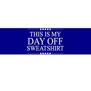 This Is My Day Off Gift Funny Graphic Gift Bumper Sticker