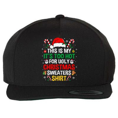 This Is My ItS Too Hot For Ugly Christmas Sweaters Wool Snapback Cap