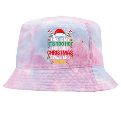 This Is My ItS Too Hot For Ugly Christmas Sweaters Tie-Dyed Bucket Hat