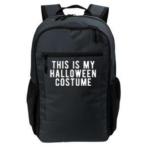 This Is My Halloween Costume Daily Commute Backpack