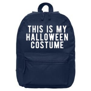 This Is My Halloween Costume 16 in Basic Backpack