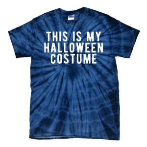 This Is My Halloween Costume Tie-Dye T-Shirt