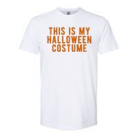 This Is My Halloween Costume Softstyle CVC T-Shirt