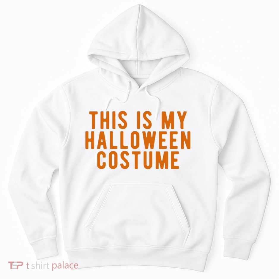 This Is My Halloween Costume Hoodie