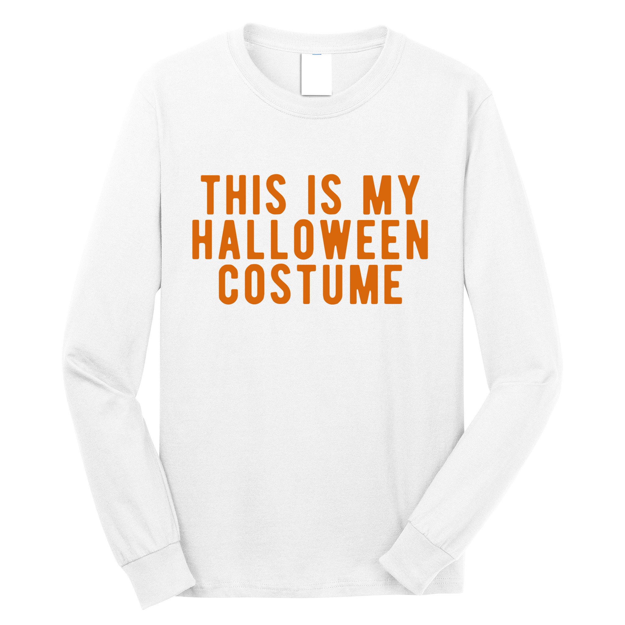 This Is My Halloween Costume Long Sleeve Shirt