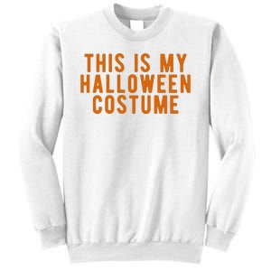 This Is My Halloween Costume Sweatshirt