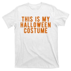 This Is My Halloween Costume T-Shirt