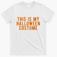 This Is My Halloween Costume T-Shirt