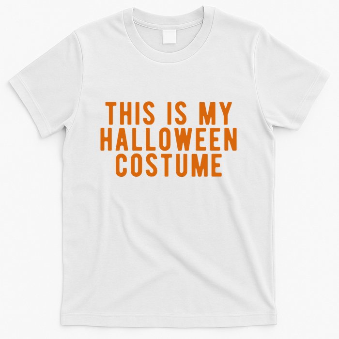 This Is My Halloween Costume T-Shirt