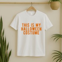 This Is My Halloween Costume T-Shirt