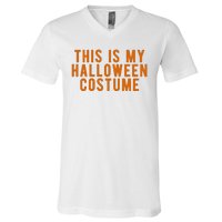 This Is My Halloween Costume V-Neck T-Shirt