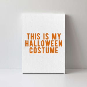 This Is My Halloween Costume Canvas