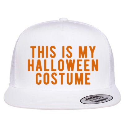This Is My Halloween Costume Flatbill Hat