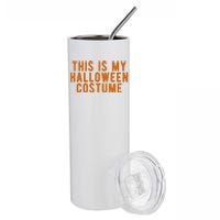 This Is My Halloween Costume Stainless Steel Tumbler