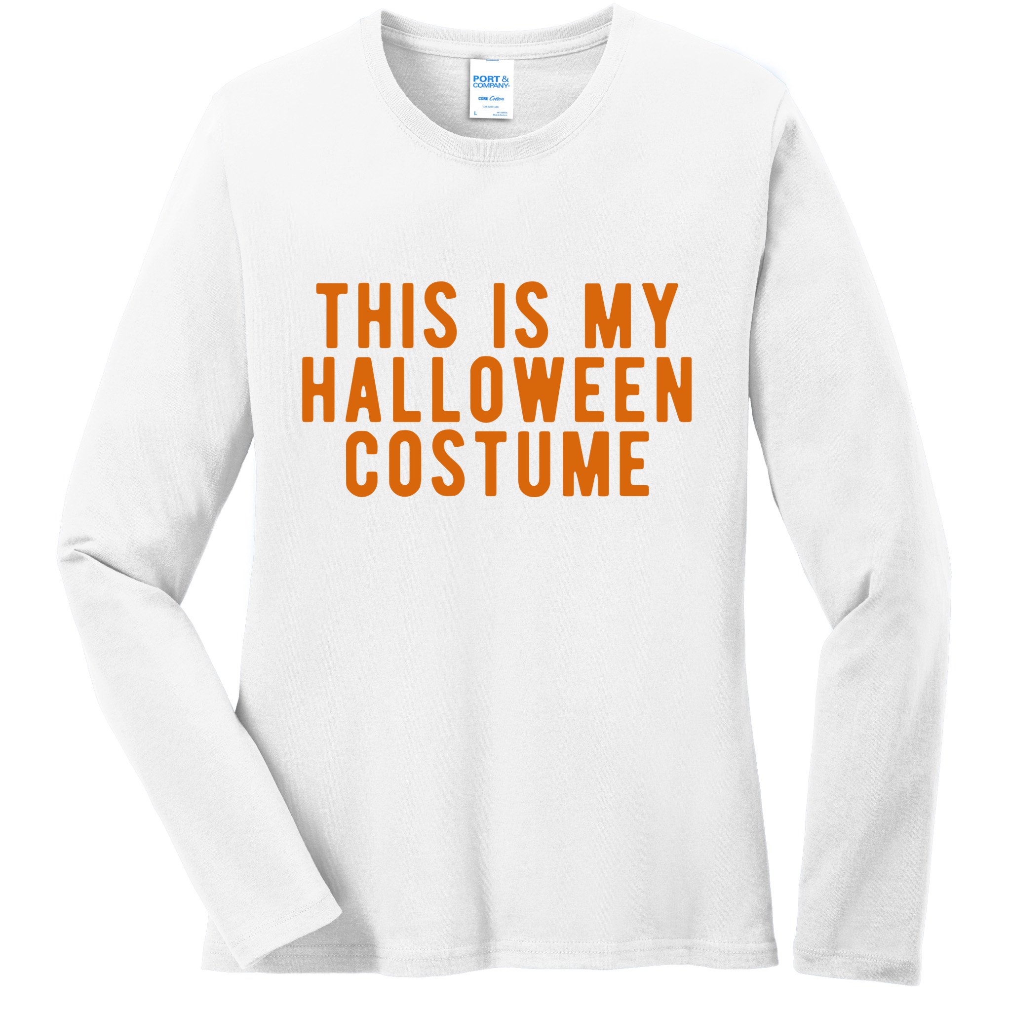 This Is My Halloween Costume Ladies Long Sleeve Shirt