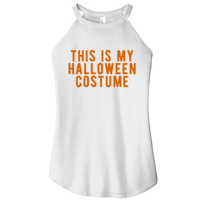This Is My Halloween Costume Women's Perfect Tri Rocker Tank