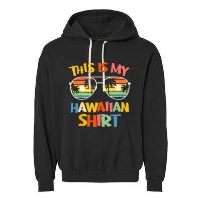 This Is My Hawaiian Tropical Luau Costume Party Hawaii Garment-Dyed Fleece Hoodie