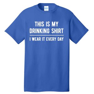 This Is My Ing Gift I Wear It Every Day Cool Gift Tall T-Shirt