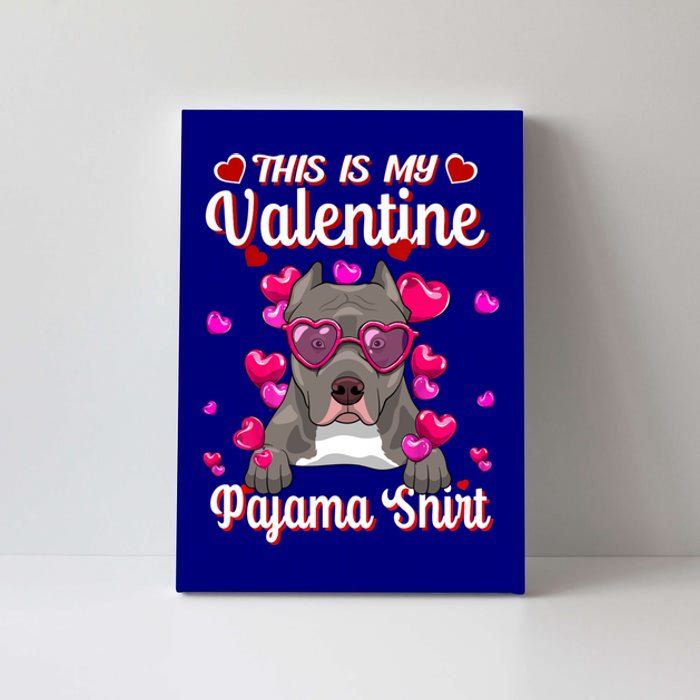 This Is My Valentine Pajama Gift Pitbull Lovers Cute Gift Canvas