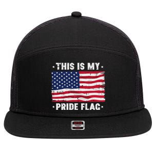 This Is My Pride Flag America Anti Lgbtq Patriot 7 Panel Mesh Trucker Snapback Hat