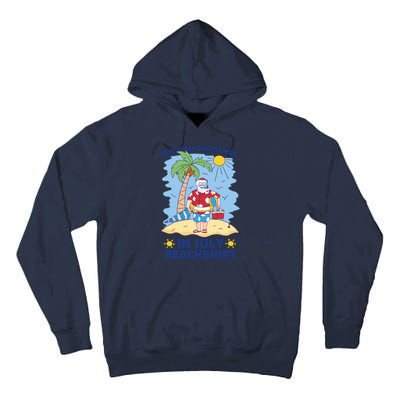 This Is My Christmas In July Beachshirt Santa Tall Hoodie