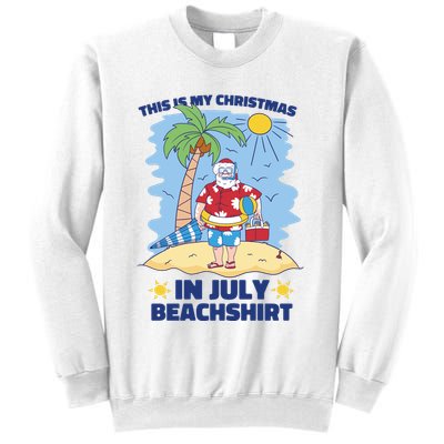 This Is My Christmas In July Beachshirt Santa Sweatshirt