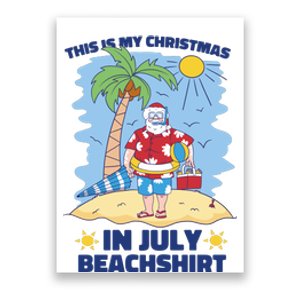 This Is My Christmas In July Beachshirt Santa Poster