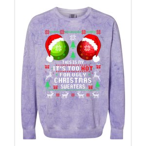 This Is My ItS Too Hot For Ugly Christmas Sweaters Pajamas Colorblast Crewneck Sweatshirt