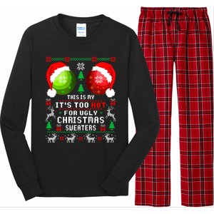 This Is My ItS Too Hot For Ugly Christmas Sweaters Pajamas Long Sleeve Pajama Set