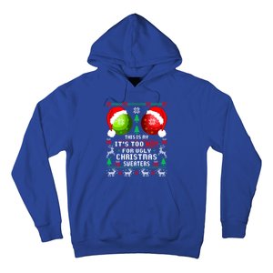 This Is My ItS Too Hot For Ugly Christmas Sweaters Pajamas Hoodie