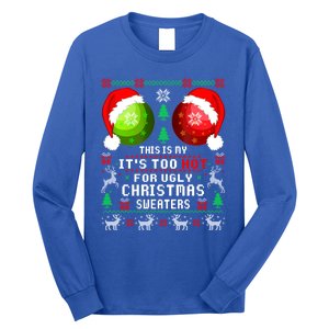 This Is My ItS Too Hot For Ugly Christmas Sweaters Pajamas Long Sleeve Shirt