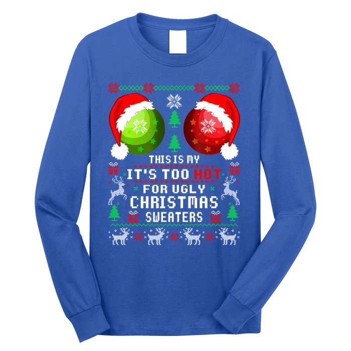 This Is My ItS Too Hot For Ugly Christmas Sweaters Pajamas Long Sleeve Shirt